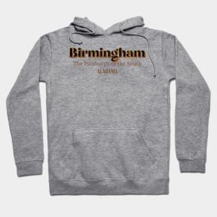 Birmingham The Pittsburgh of The South Alabama Hoodie